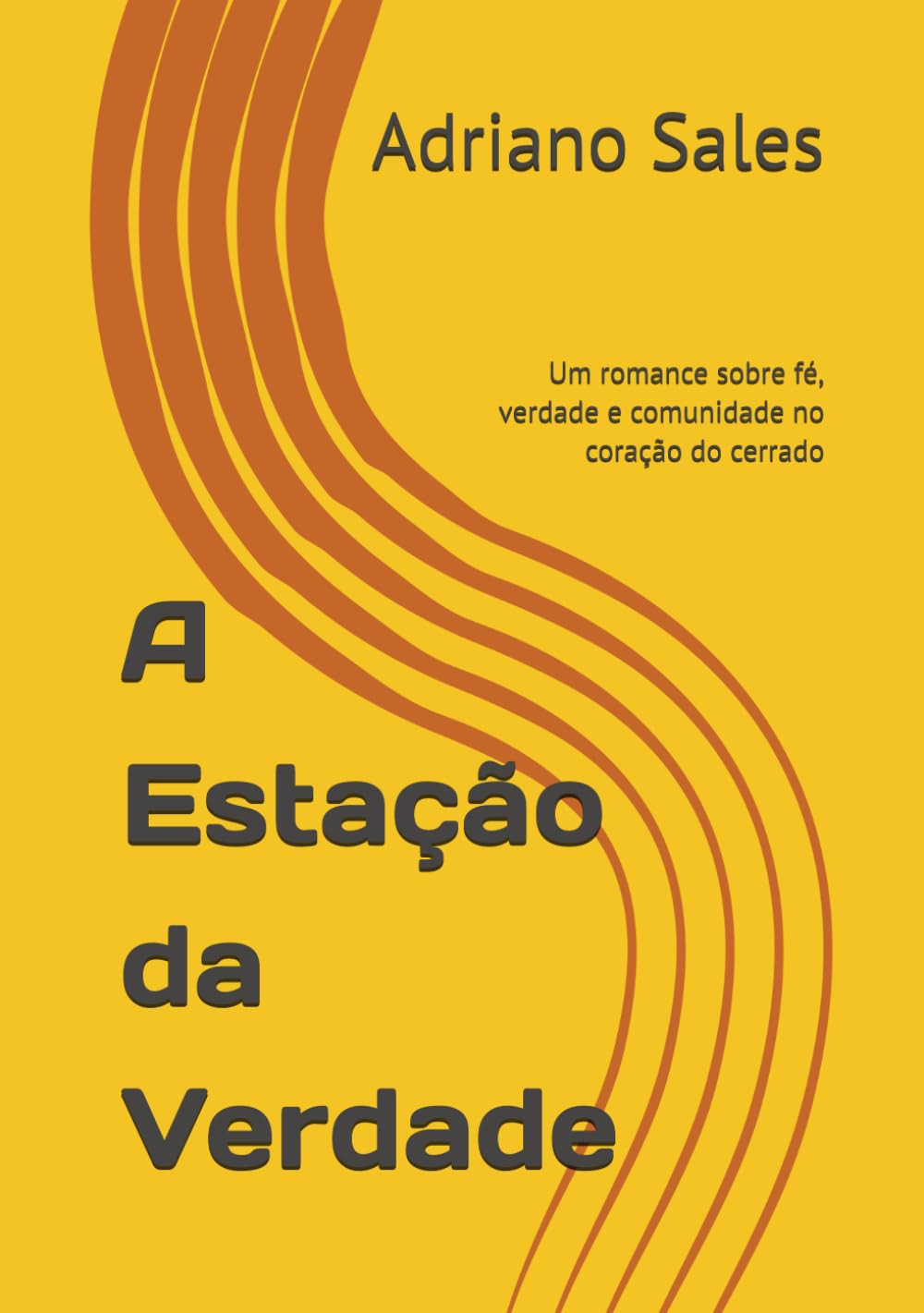 A Estação da Verdade: Um romance sobre fé, verdade e comunidade no coração do cerrado