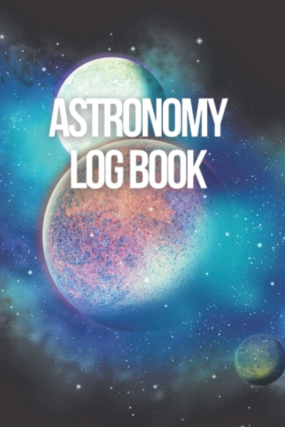 Astronomy Log Book: Sky Observations Record Journal