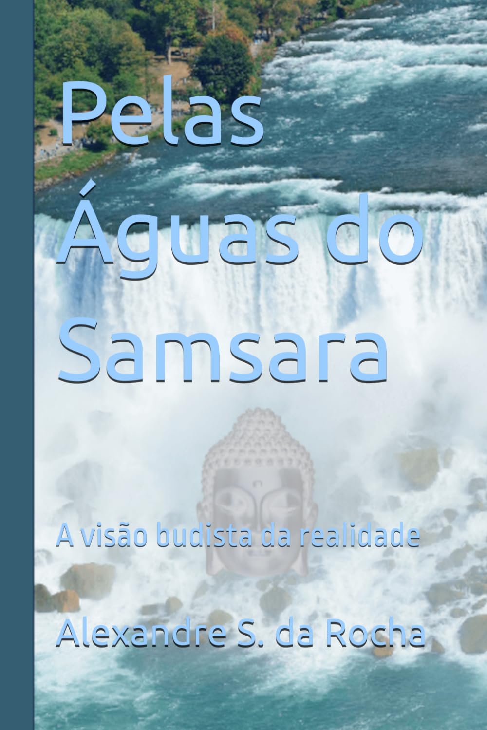 Pelas Águas do Samsara: A visão budista da realidade