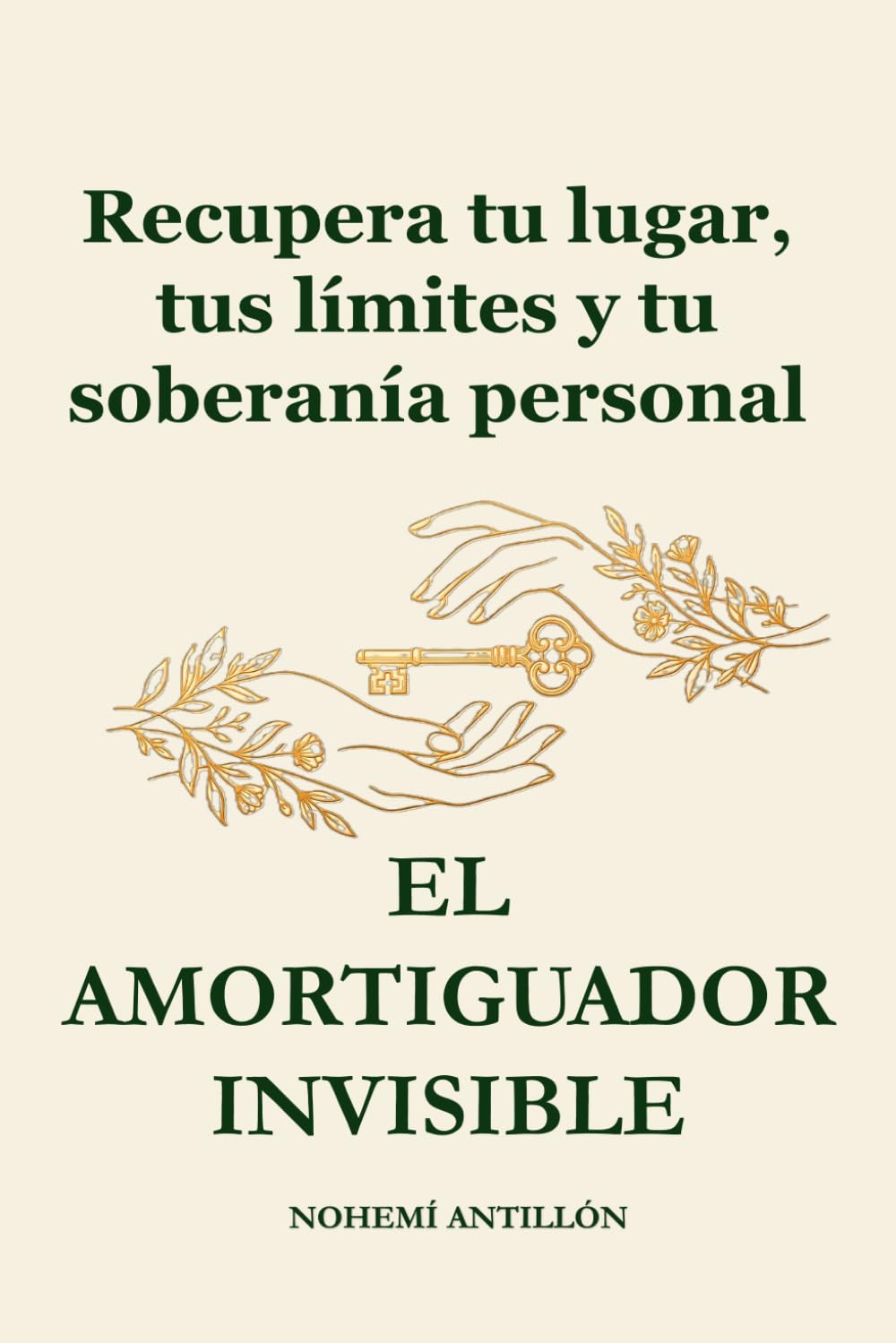 El amortiguador invisible: Recupera tu lugar, tus límites y tu soberanía personal