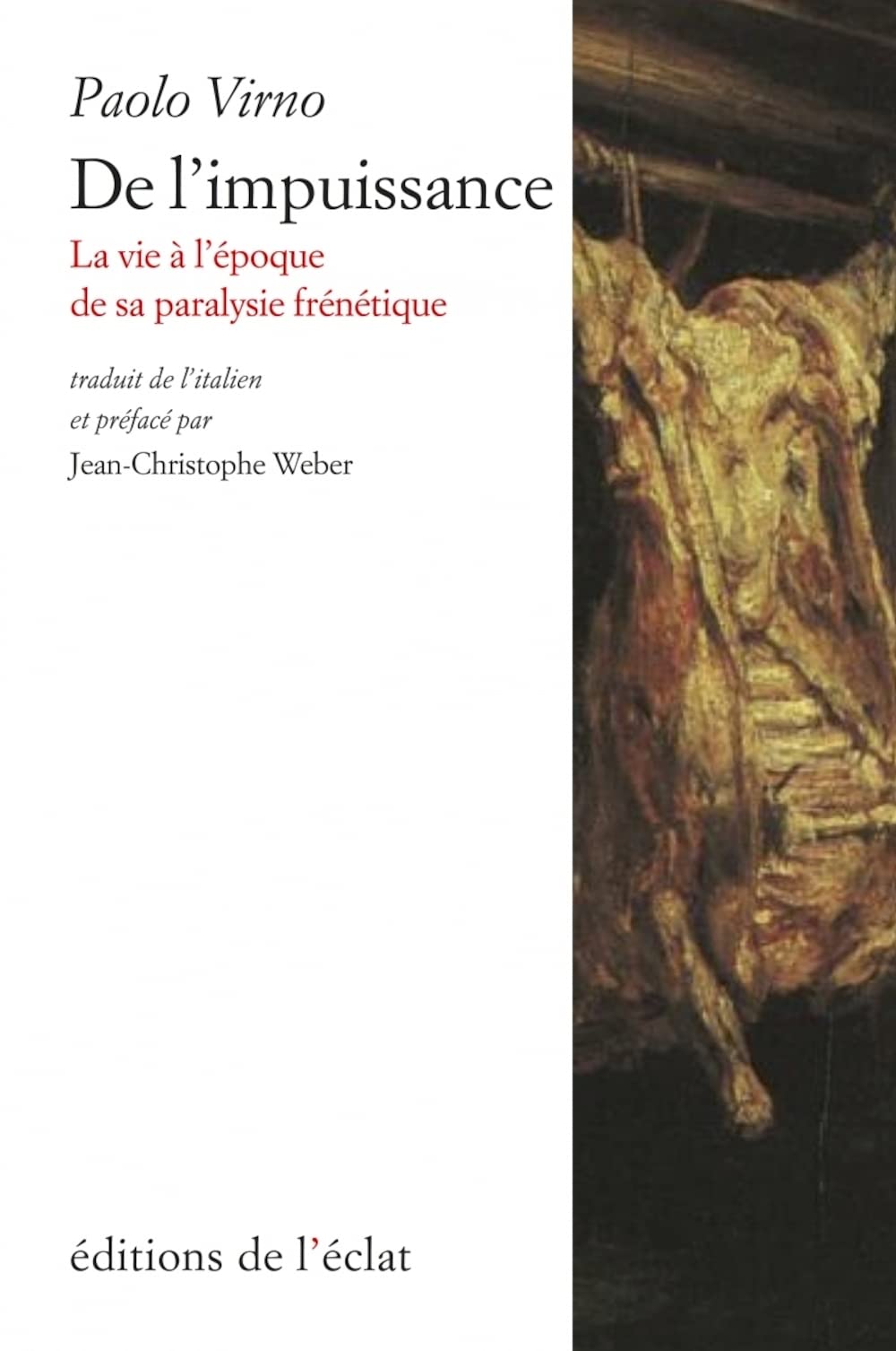 De l'impuissance - La vie à l'époque de sa paralysie frénéti: La vie à l'époque de sa paralysie frénétique