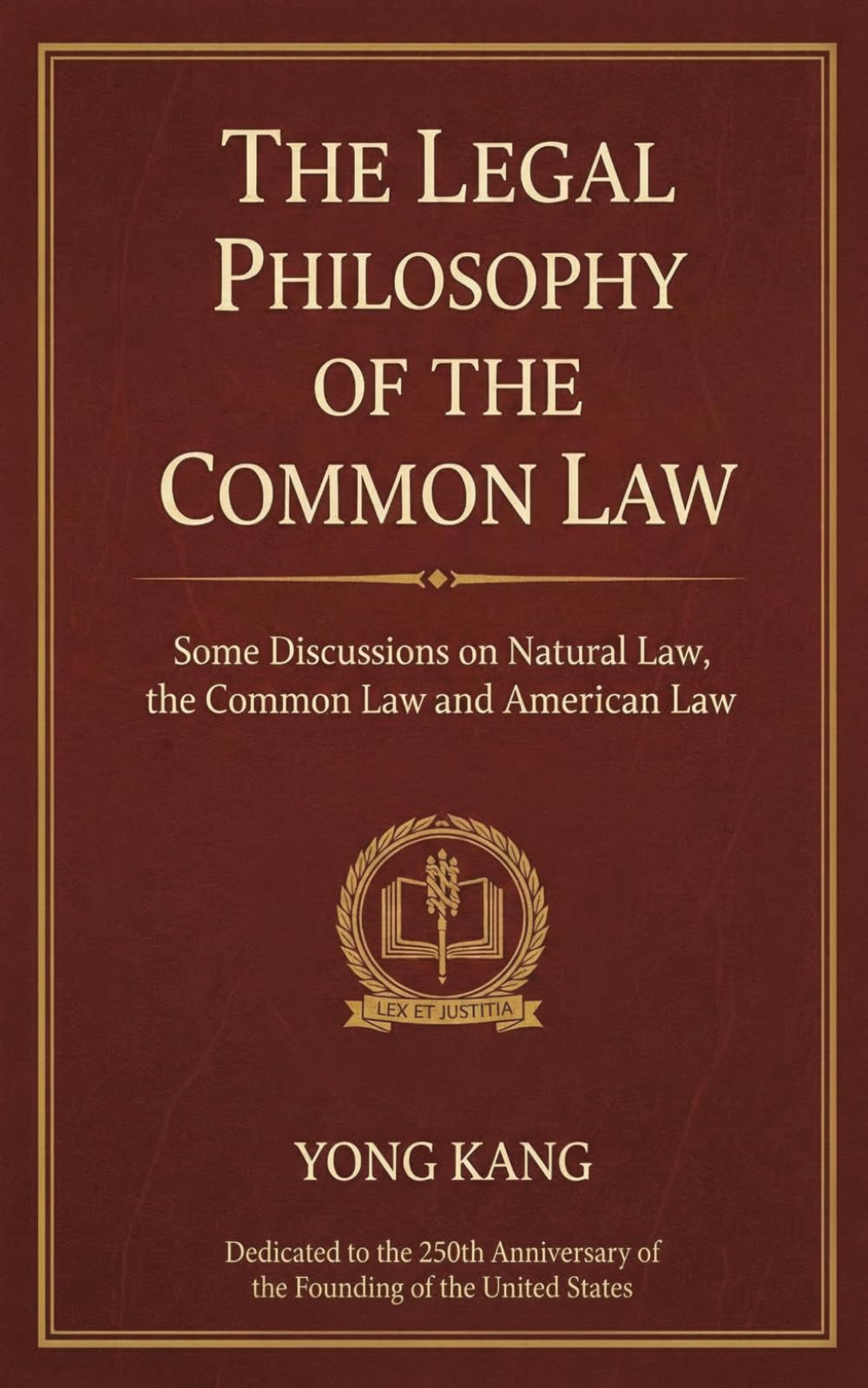 The Legal Philosophy of the Common Law: Some Discussions on Natural Law, the Common Law, and American Law