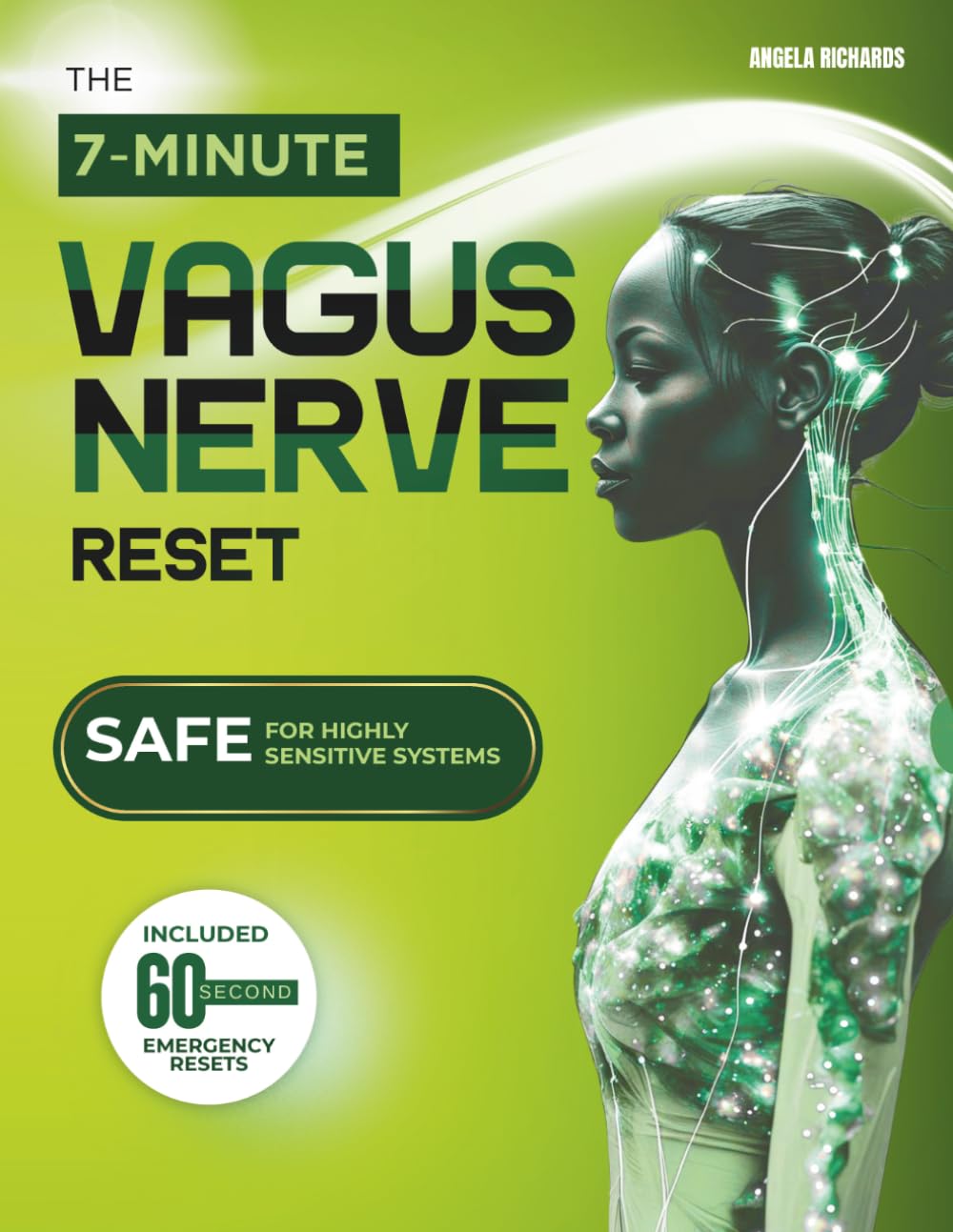 The 7-Minute Vagus Nerve Reset: Simple, Illustrated Exercises to Calm Anxiety, Stop Brain Fog, and Restore Emotional Balance for a Sensitive Nervous System.