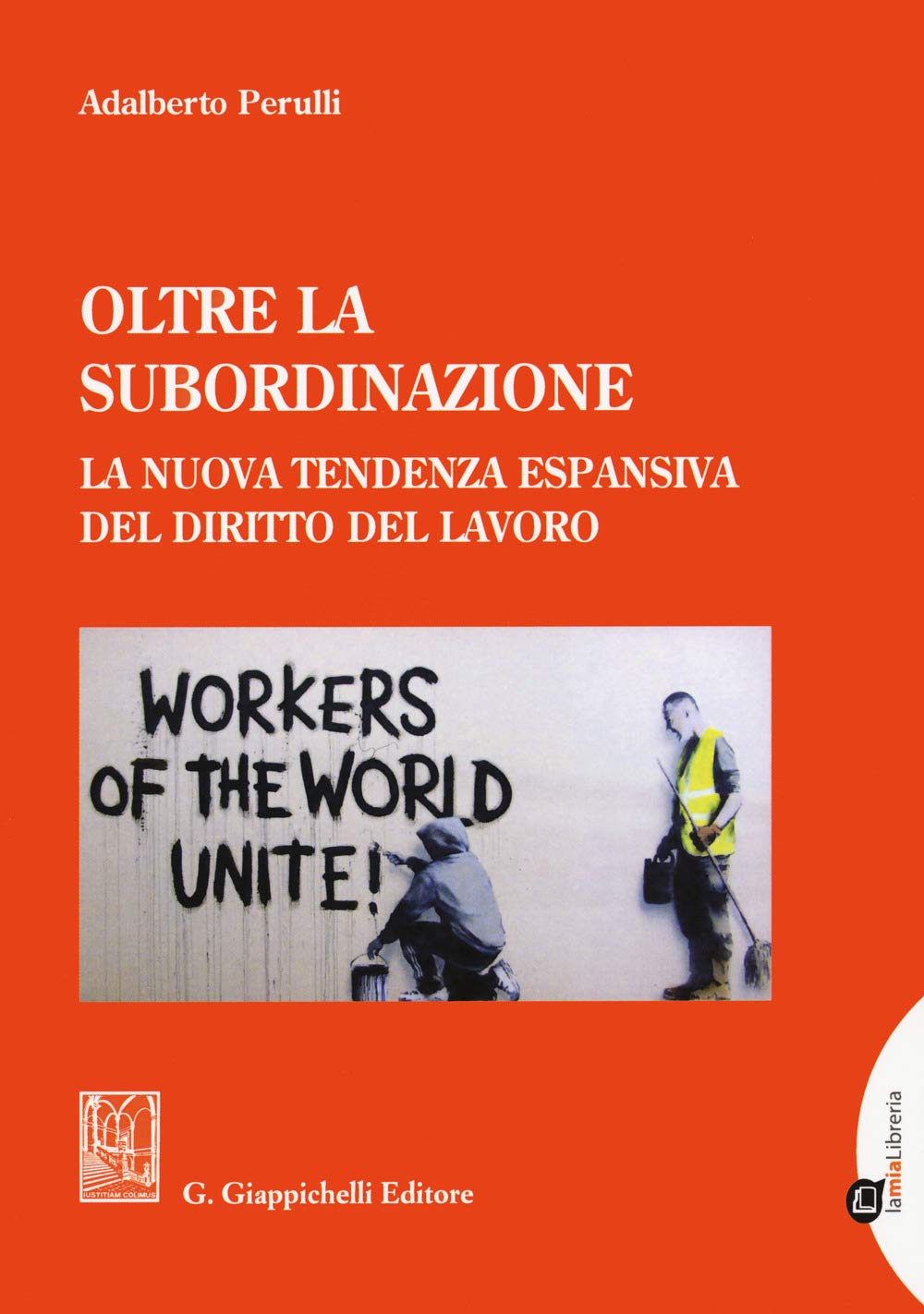 Oltre La Subordinazione. La Nuova Tendenza Espansiva Del Diritto Del Lavoro - 4