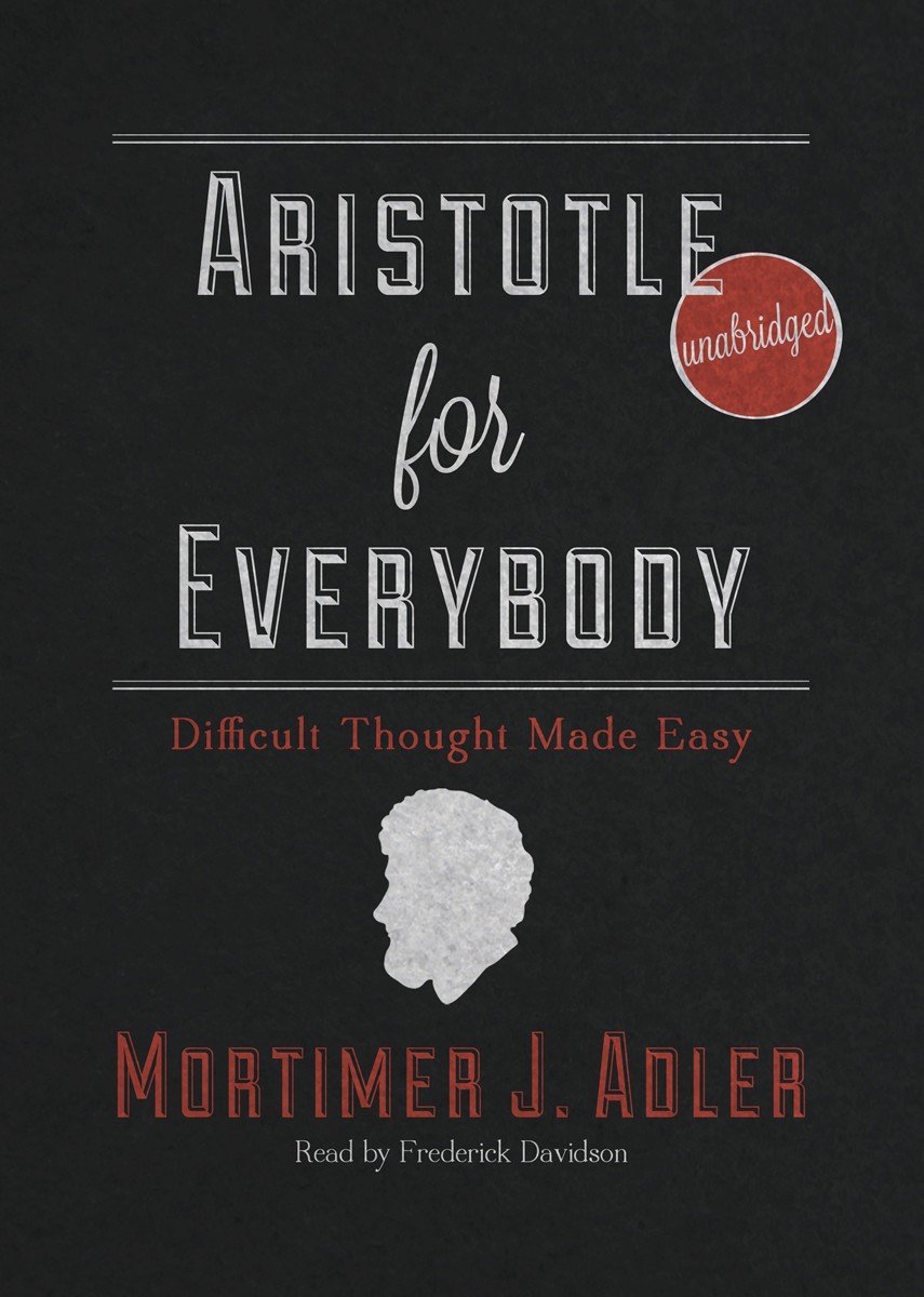 Aristotle for Everybody: Difficult Thought Made Easy (Library Edition) Audio CD – Unabridged, 20 May 2012