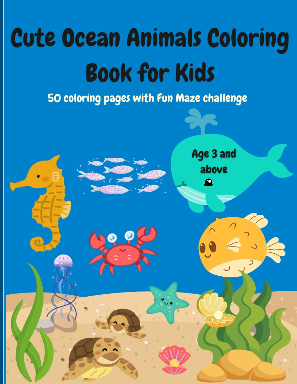 Cute Ocean Animals Coloring Book for Kids Ages 3 or above with Mazes
