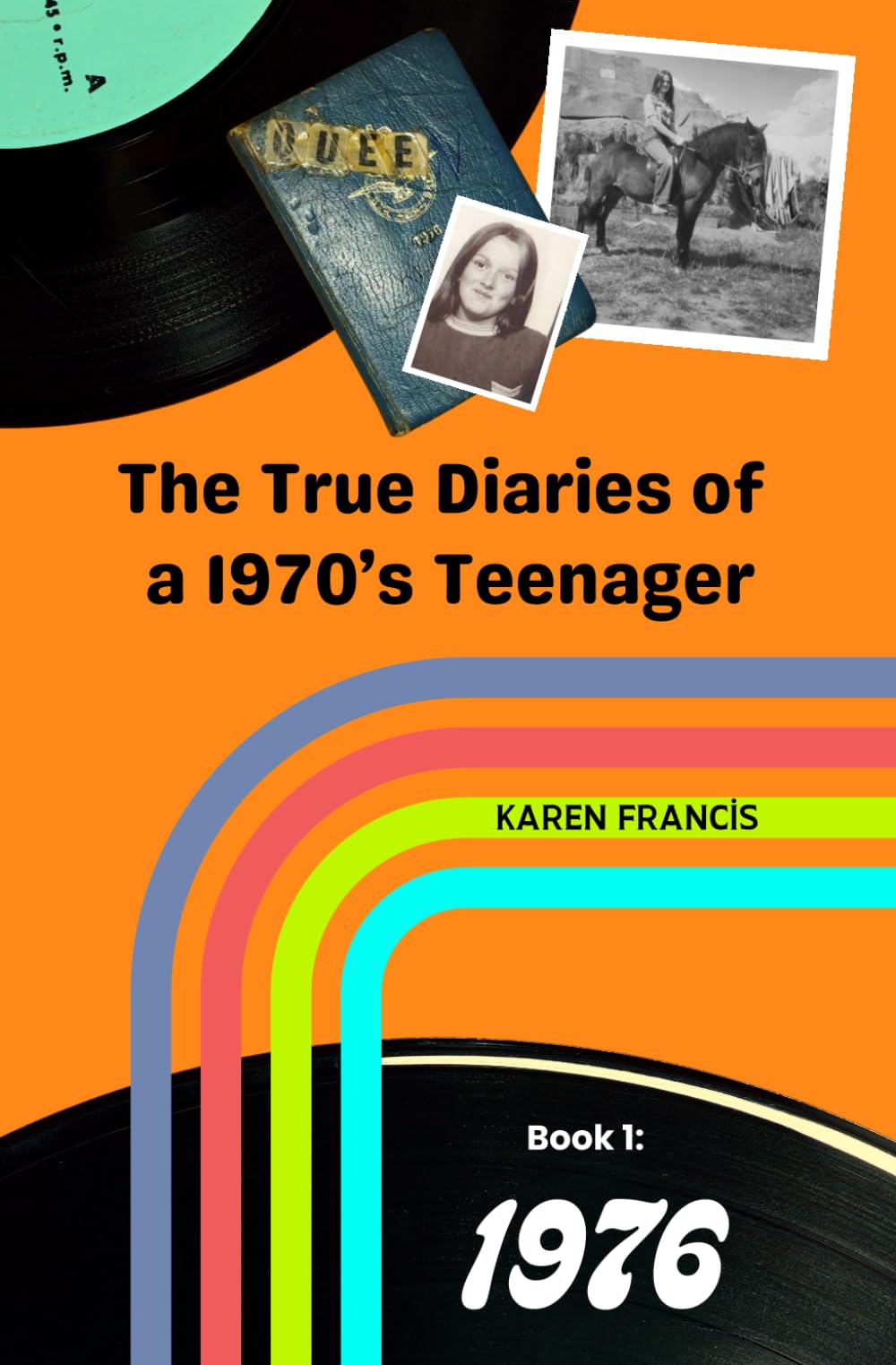 The True Diaries of a 1970s Teenager: Book 1: 1976 Diary