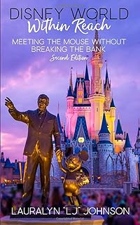 Disney World Within Reach: Second Edition: Meeting the Mouse Without Breaking the Bank