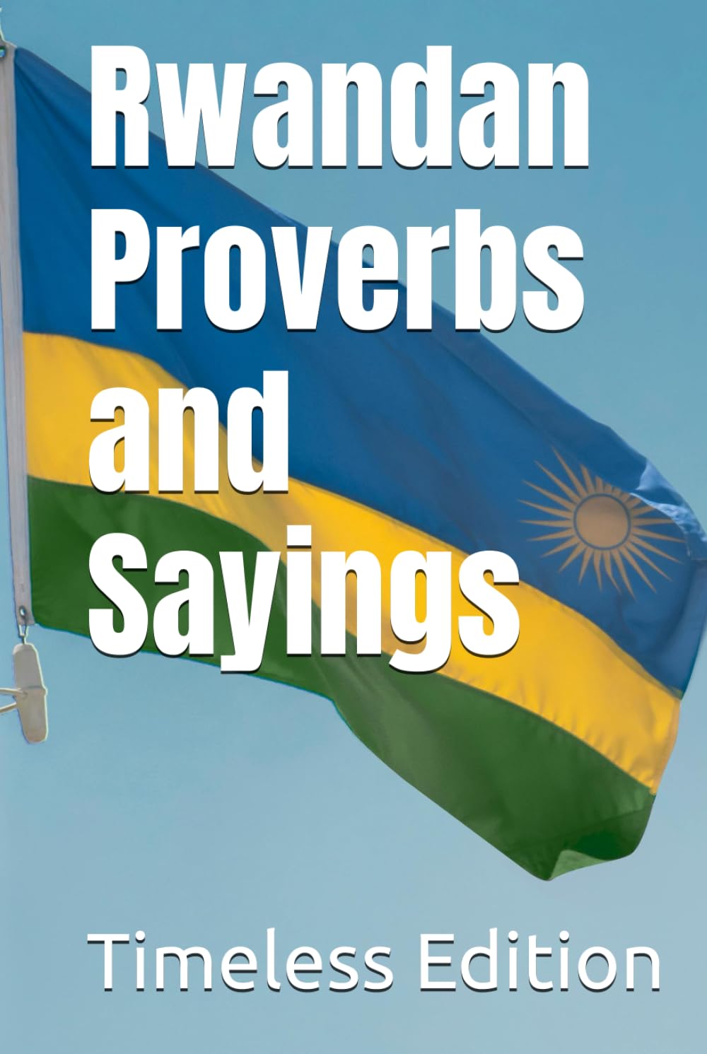 Rwandan Proverbs and Sayings