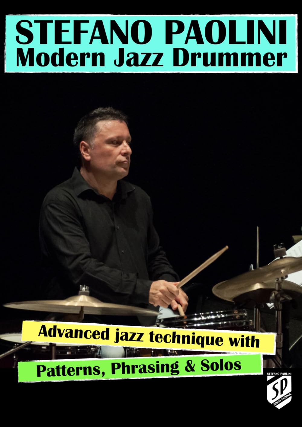 Modern Jazz Drummer: Advanced Jazz Technique with Patterns, Phrasing & Solos