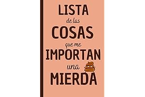 LISTA DE LAS COSAS QUE ME IMPORTAN UNA MIERDA: Agenda divertida de...