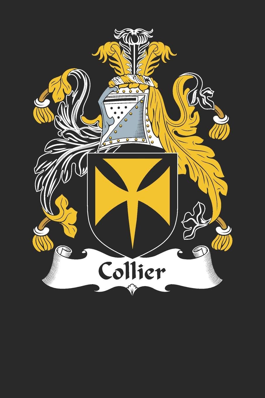 Collier: Collier Coat of Arms and Family Crest Notebook Journal (6 x 9 – 100 pages) Collier: Collier Coat of Arms and Family Crest Notebook Journal (6 x 9 – 100 pages)