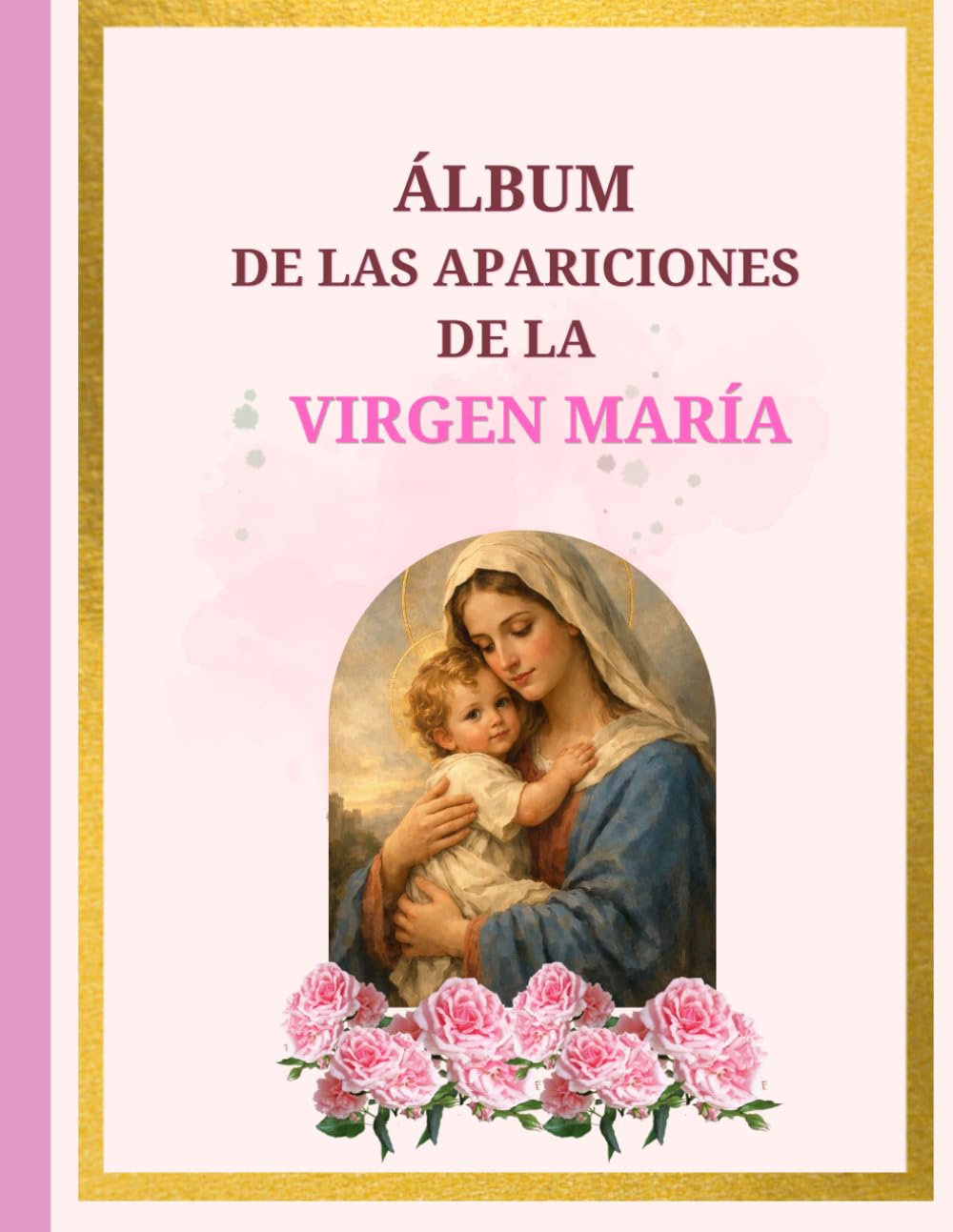 Álbum de las advocaciones marianas: Apariciones de la Virgen María en el mundo