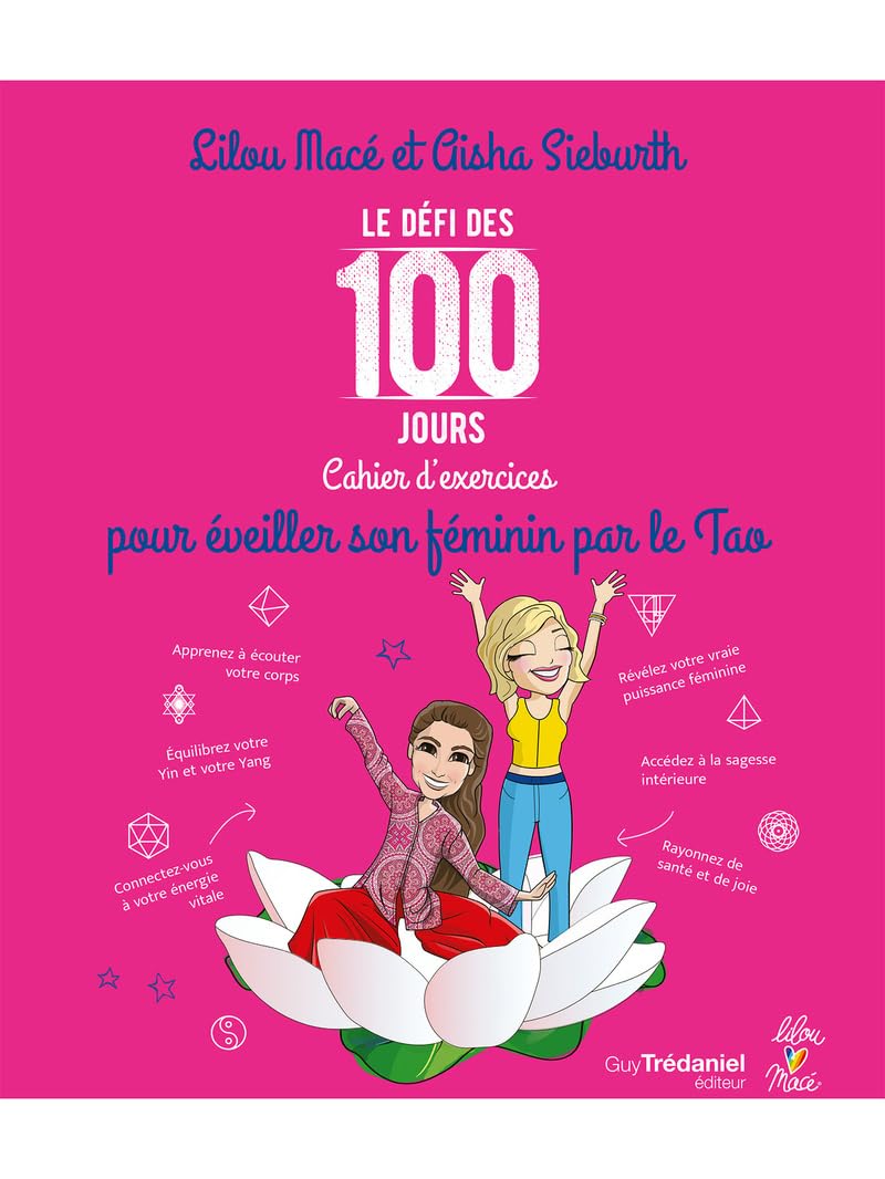 Le Défi des 100 jours - Pour éveiller son féminin par le Tao