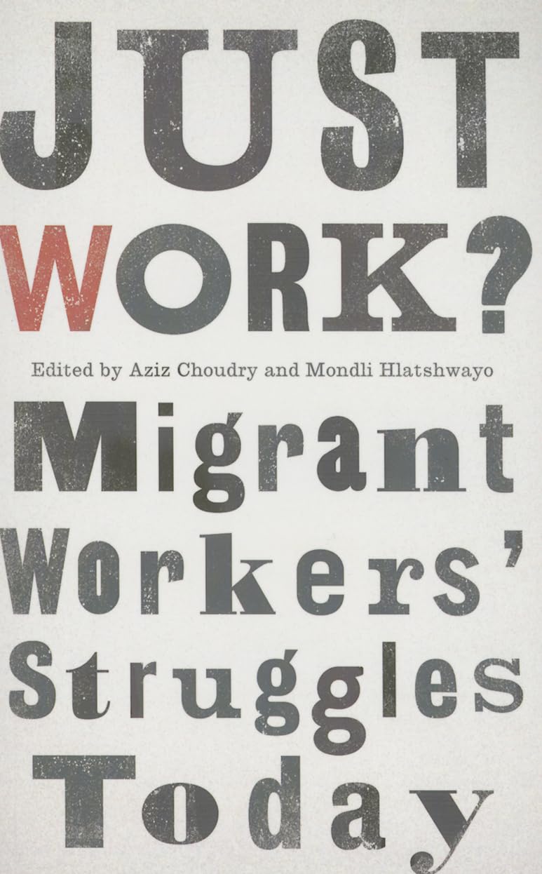 Just Work?: Migrant Workers' Struggles Today (Wildcat)