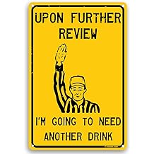 Upon Further Review I'm Going To Need Another Drink 12" x 8" Funny Tin Football Sign Man Cave Garage Home Sports Bar Pub Decor