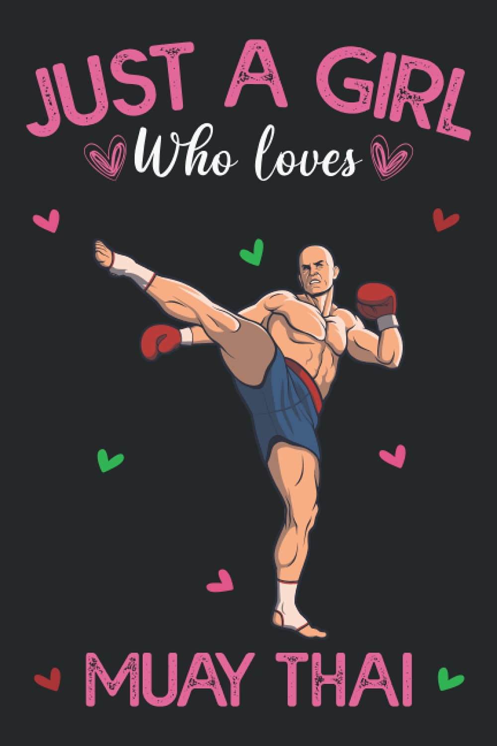 Just A Girl Who Loves Muay Thais: Muay Thai Notebooks Journals Gifts Muay Thai Blank Lined Notebook Planner