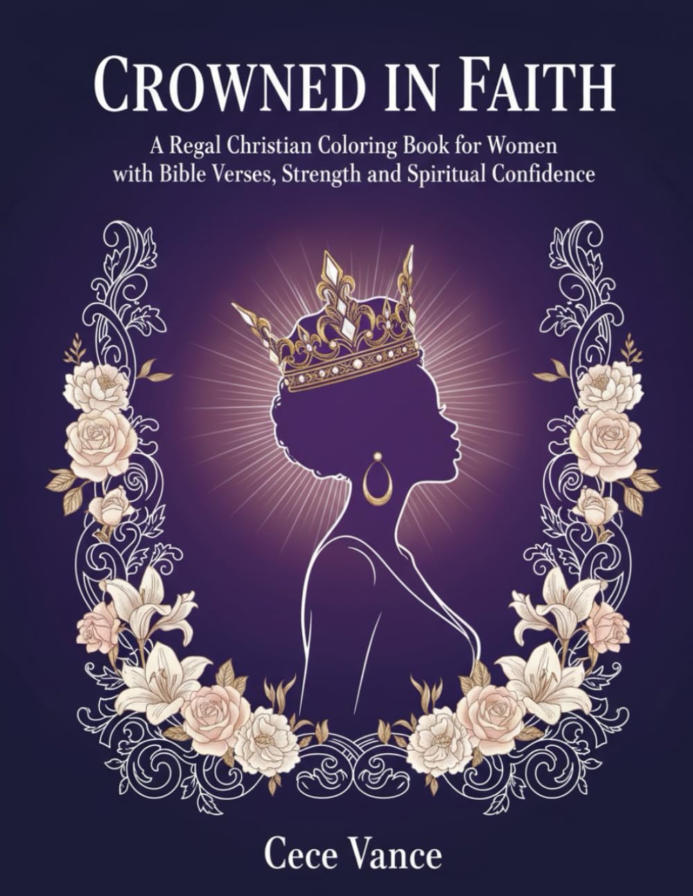 Crowned in Faith: A Regal Christian Coloring Book for Women with Bible Verses, Strength, and Spiritual Confidence