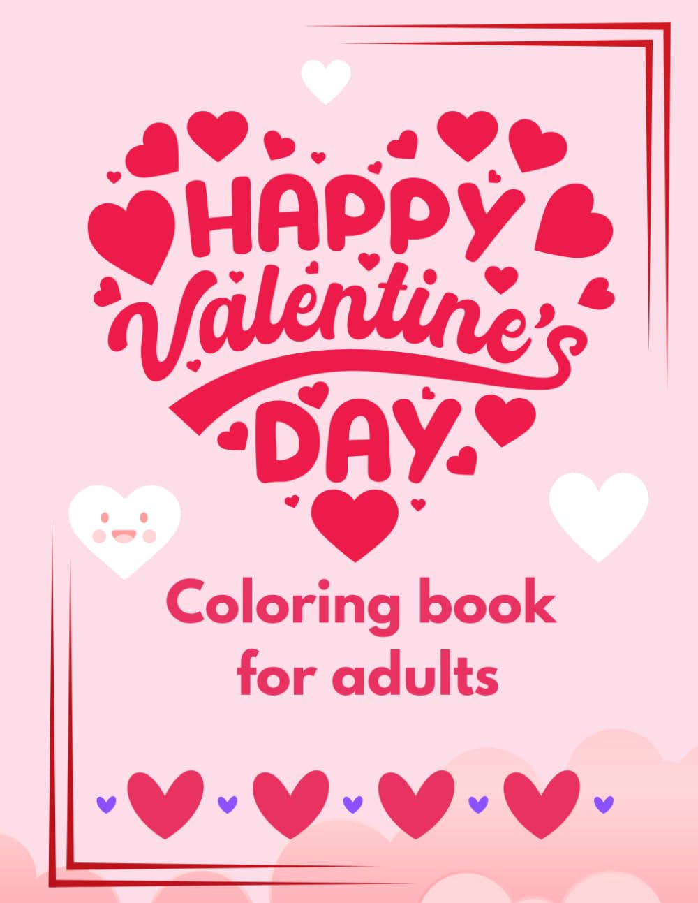 Valentine’s Day Coloring Book for Adults.: A relaxing coloring book for adults with romantic, cute, and love-themed designs for stress relief.