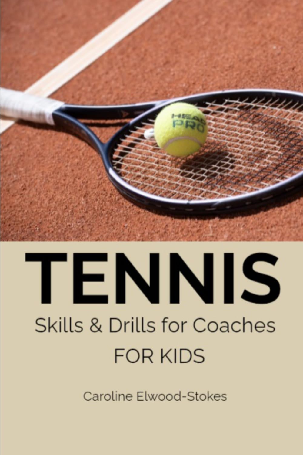 TENNIS Skills & Drills for Coaches FOR KIDS (Skills & Drills for Tennis)