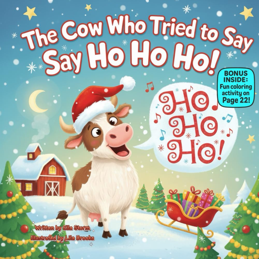The Cow Who Tried to Say Ho Ho Ho!: A Funny Christmas Rhyme About Finding Your Voice & Being Yourself (kids christmas books)