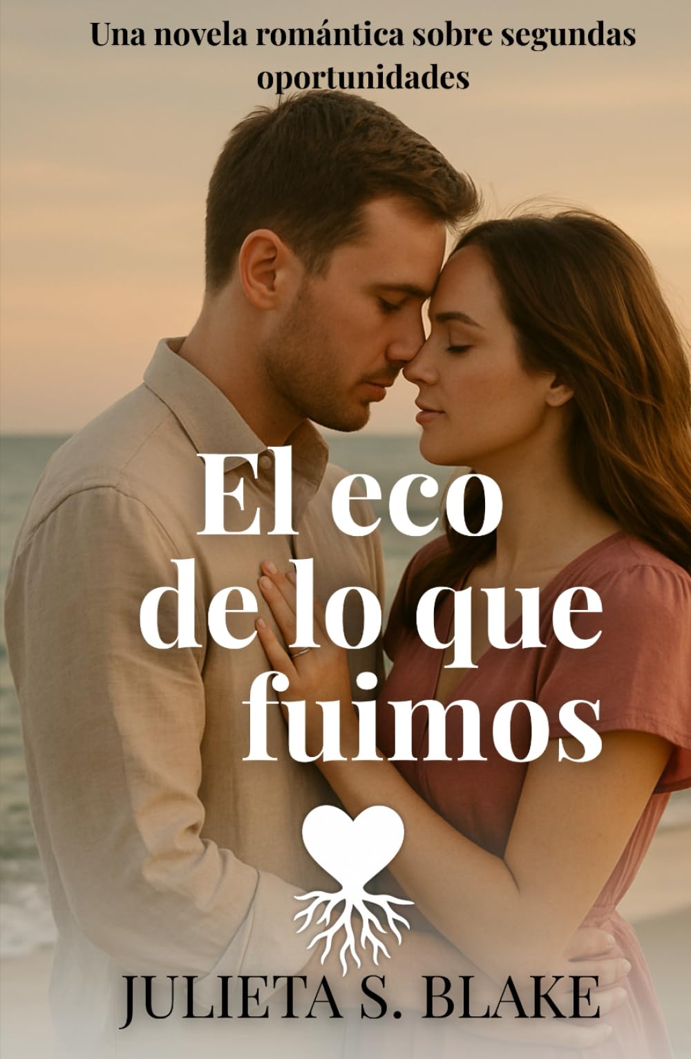 El eco de lo que fuimos: Una novela romántica sobre segundas oportunidades, heridas del pasado y el poder del perdón (Amar para sanar)
