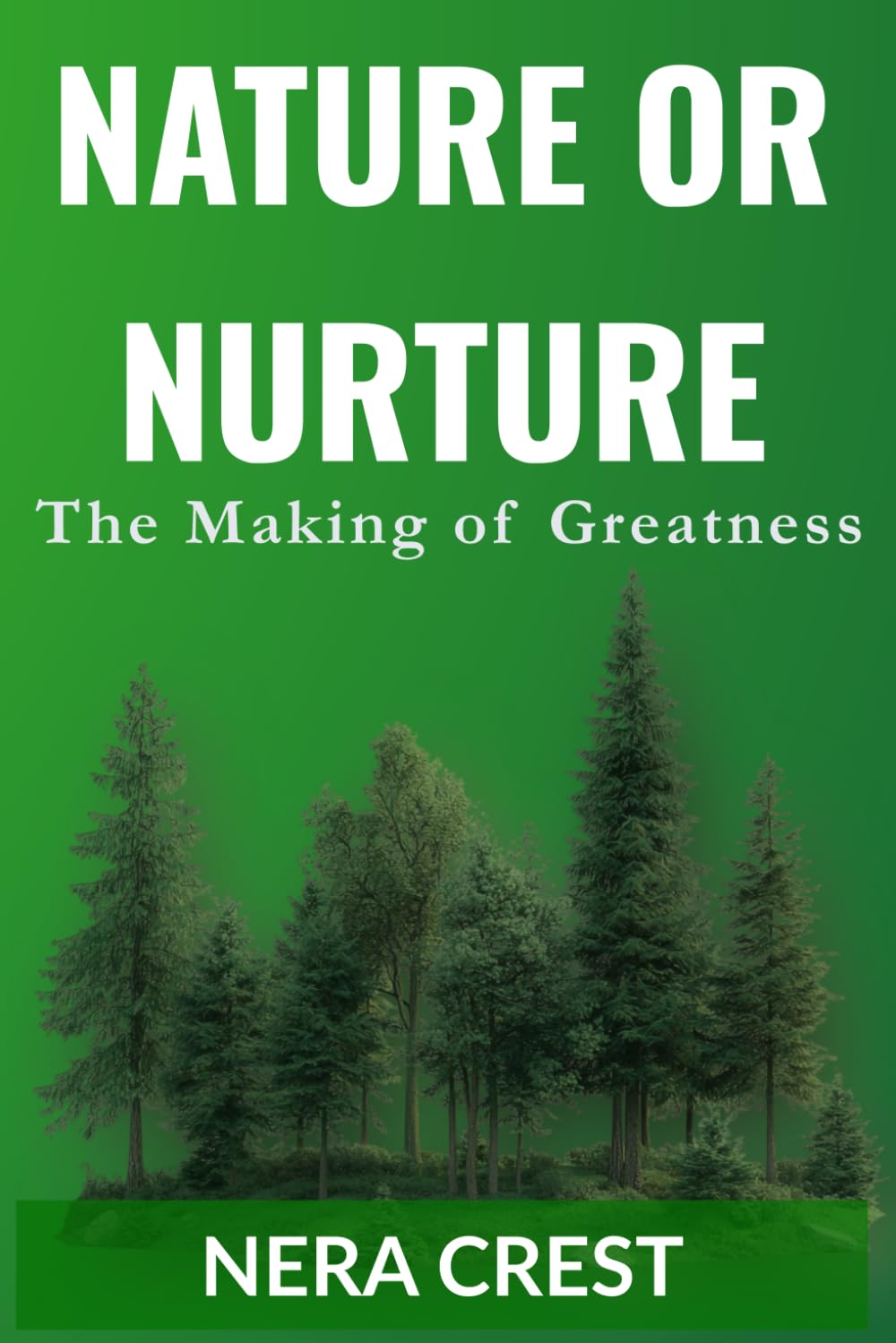 Nature or Nurture: The Making of Greatness