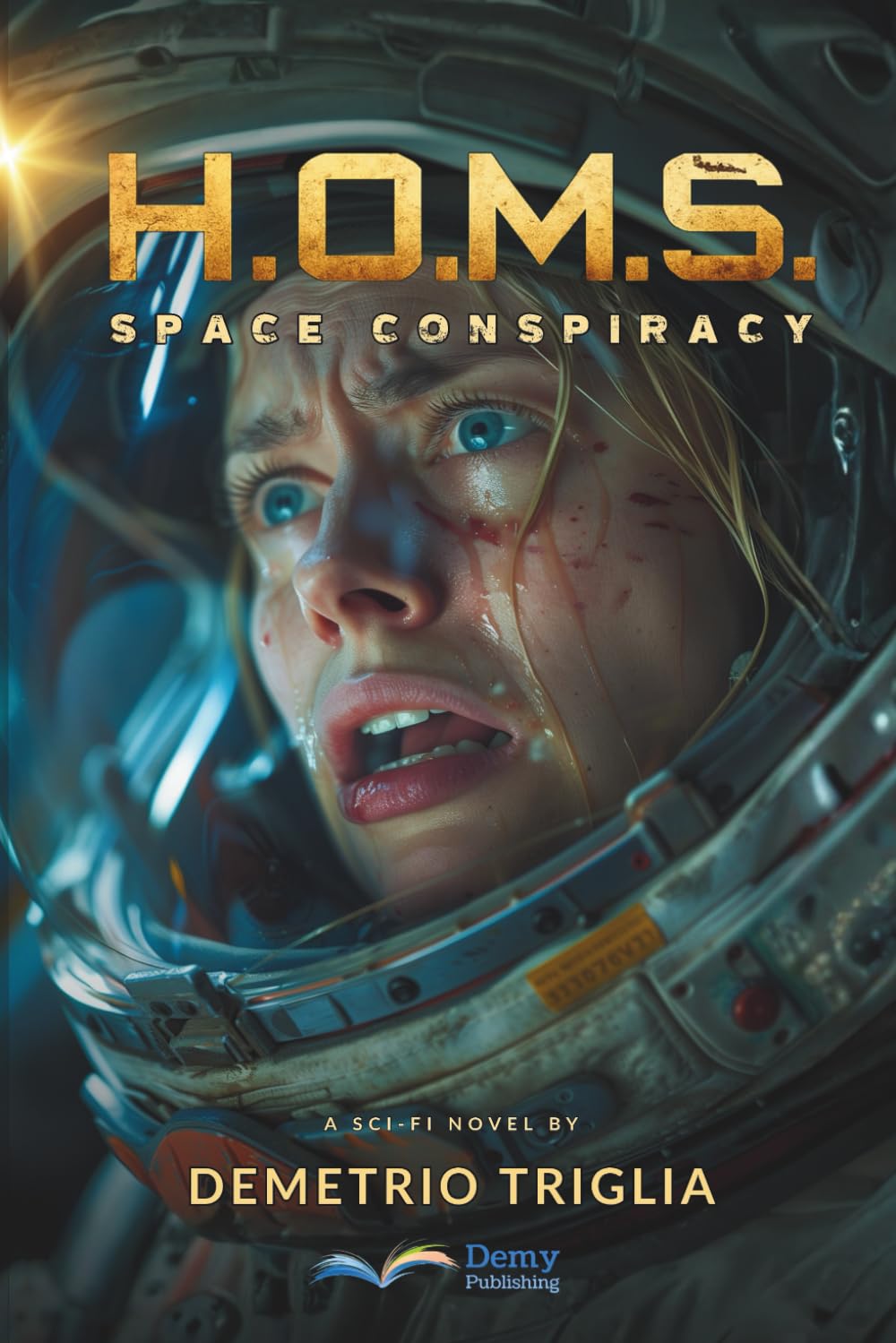 H.O.M.S. - Phase One: Space Conspiracy: A sci-fi thriller set between Earth, the Moon, Mars… and beyond: 1