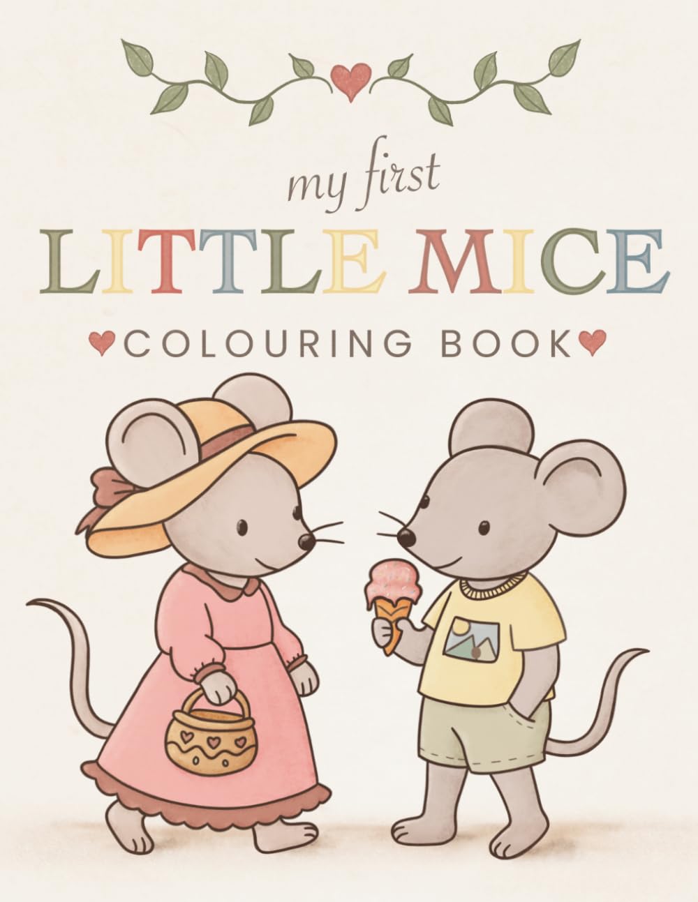 My First Little Mice Colouring Book: 30 Adorable And Easy Mice Colouring Pages For Toddlers and Preschoolers Ages 2-5