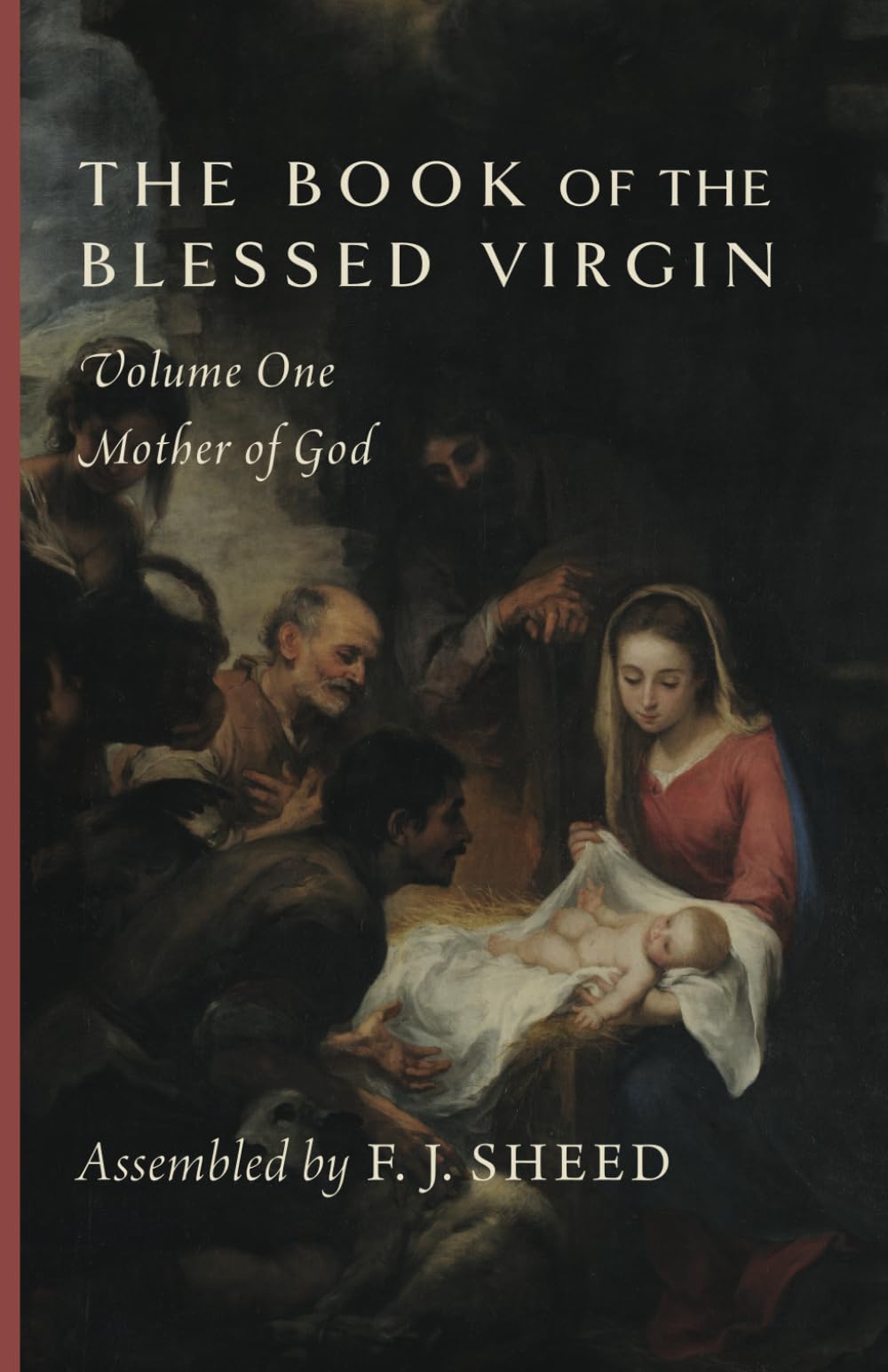 The Book of the Blessed Virgin: Volume One—Mother of God