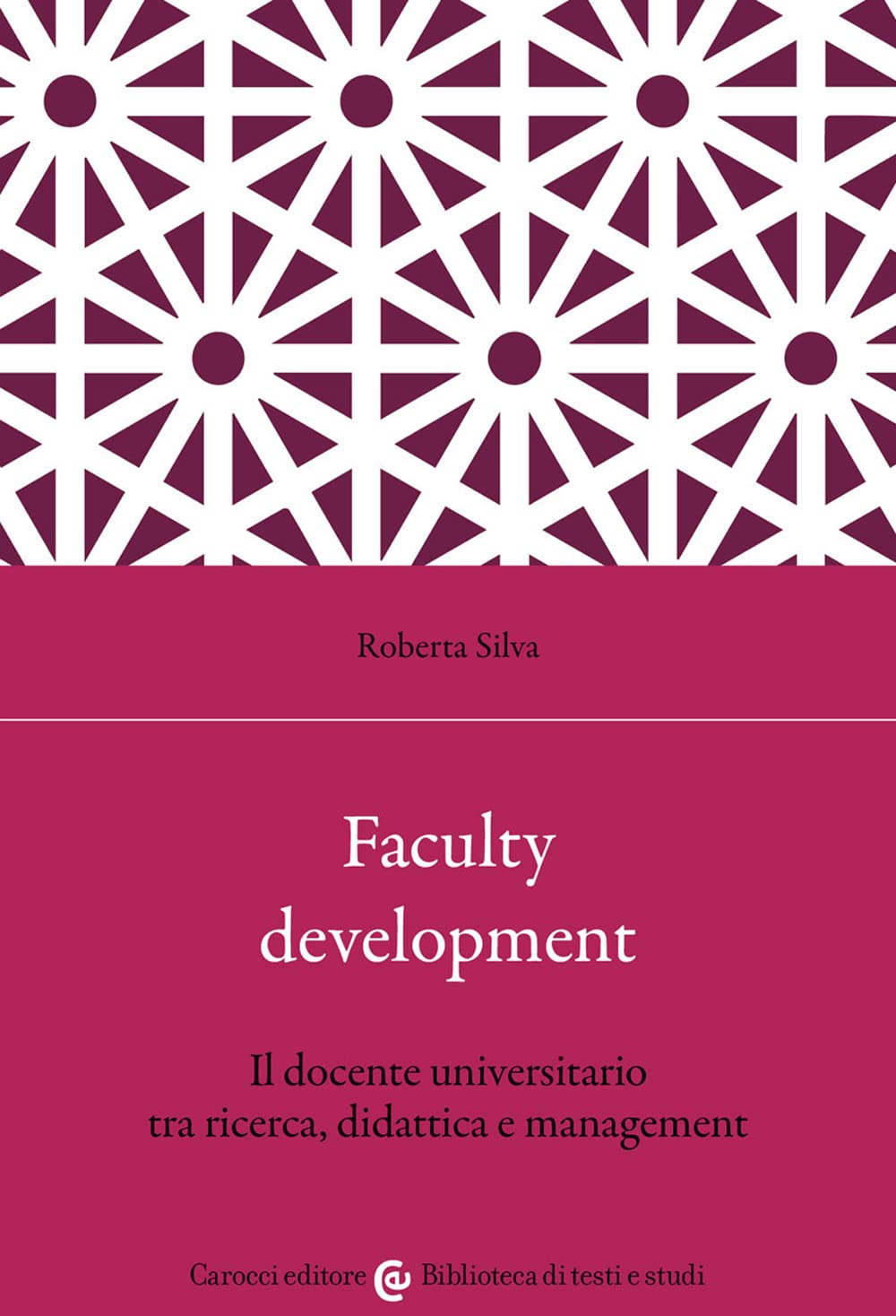 Faculty development. Il docente universitario tra ricerca, didattica e management