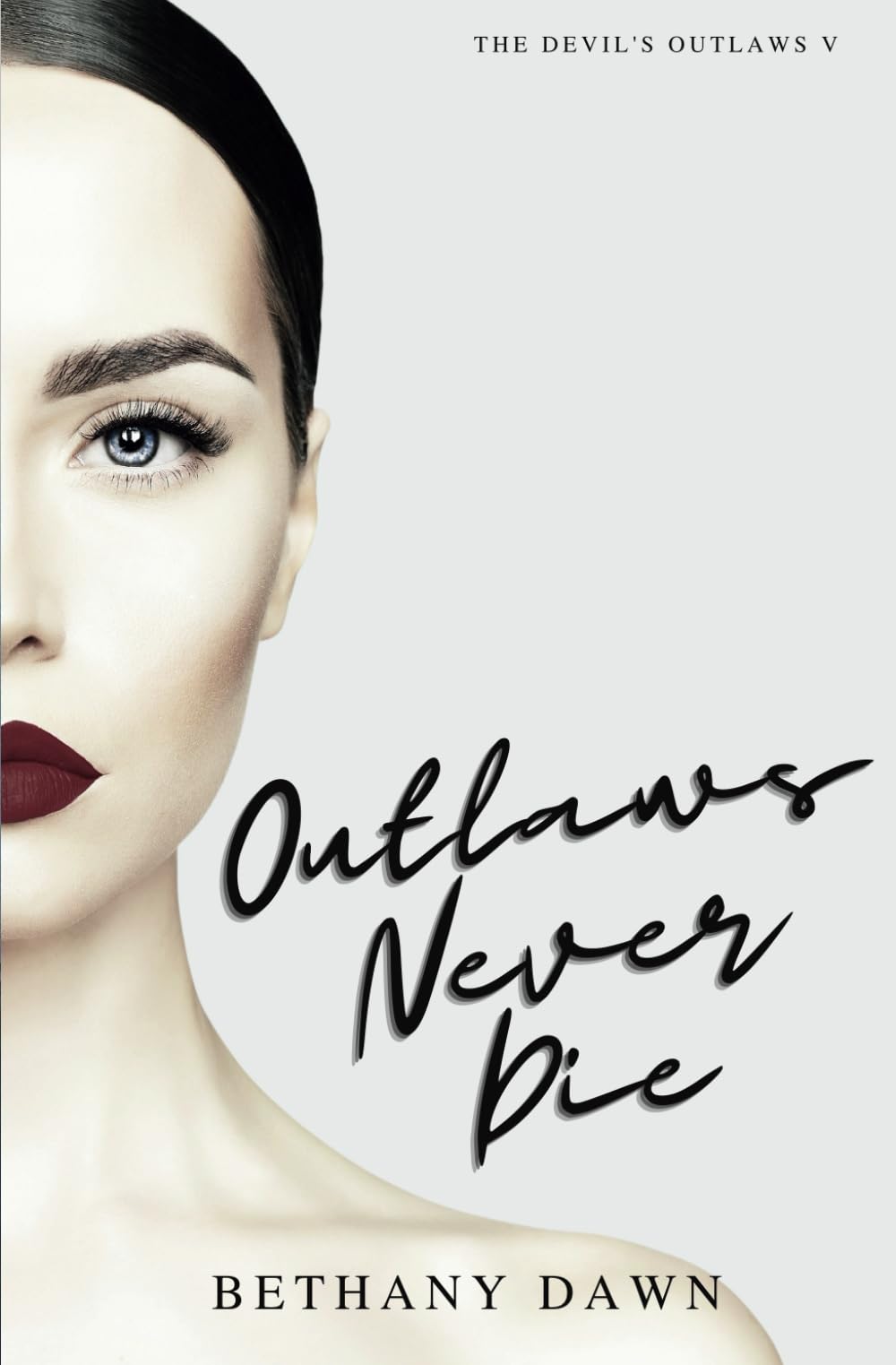 Outlaws Never Die (The Devil's Outlaws)
