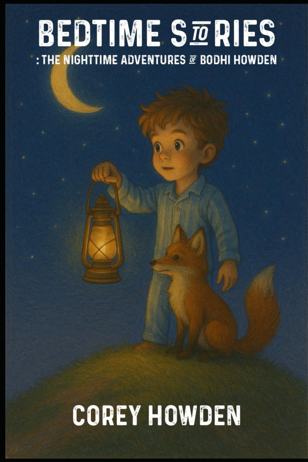 The Nighttime Adventures of Bodhi Howden: Bedtime Stories