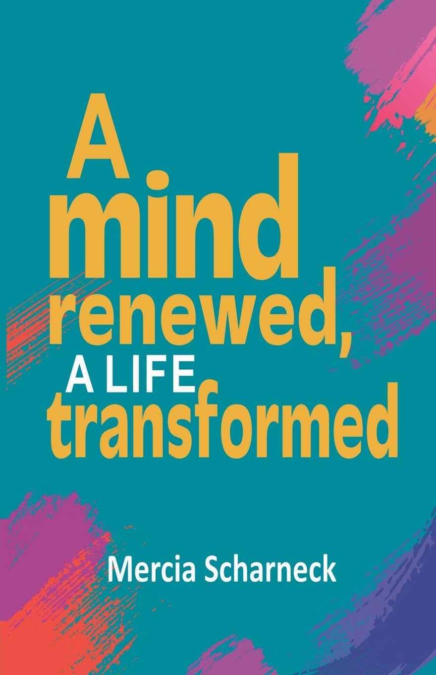 A Mind Renewed, A Life Transformed