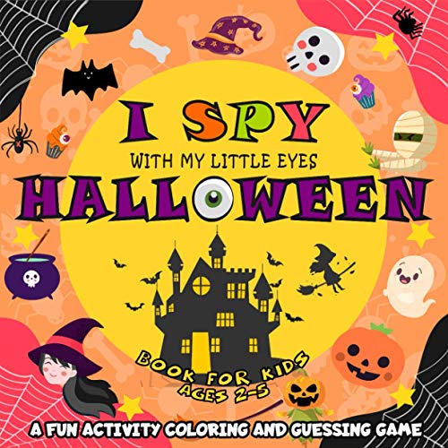 I Spy Halloween Book for Kids Ages 2-5: A Fun Halloween Coloring and Guessing Games Activity Book for Kids | Best Halloween Gift for Toddlers and Preschoolers