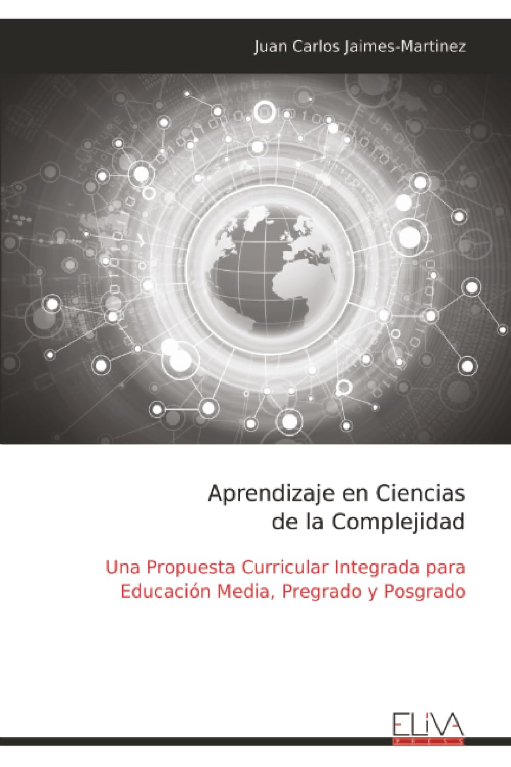 Aprendizaje en Ciencias de la Complejidad: Una Propuesta Curricular Integrada para Educación Media, Pregrado y Posgrado