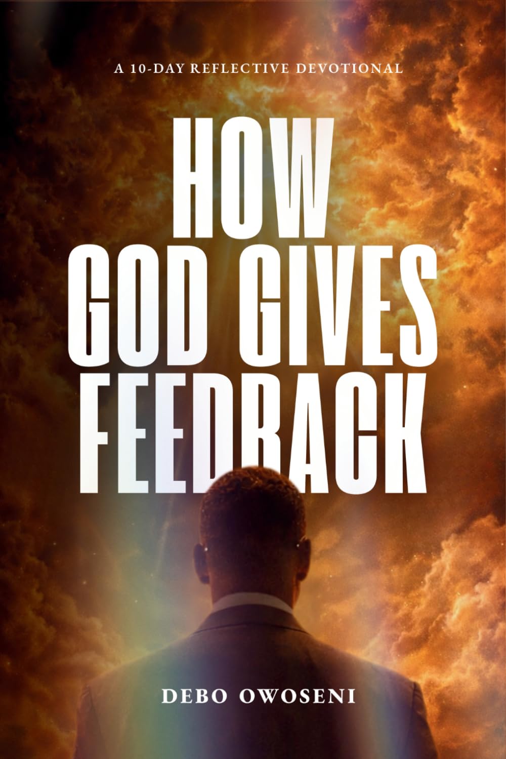 How God Gives Feedback: A 10-Day Reflective Devotional