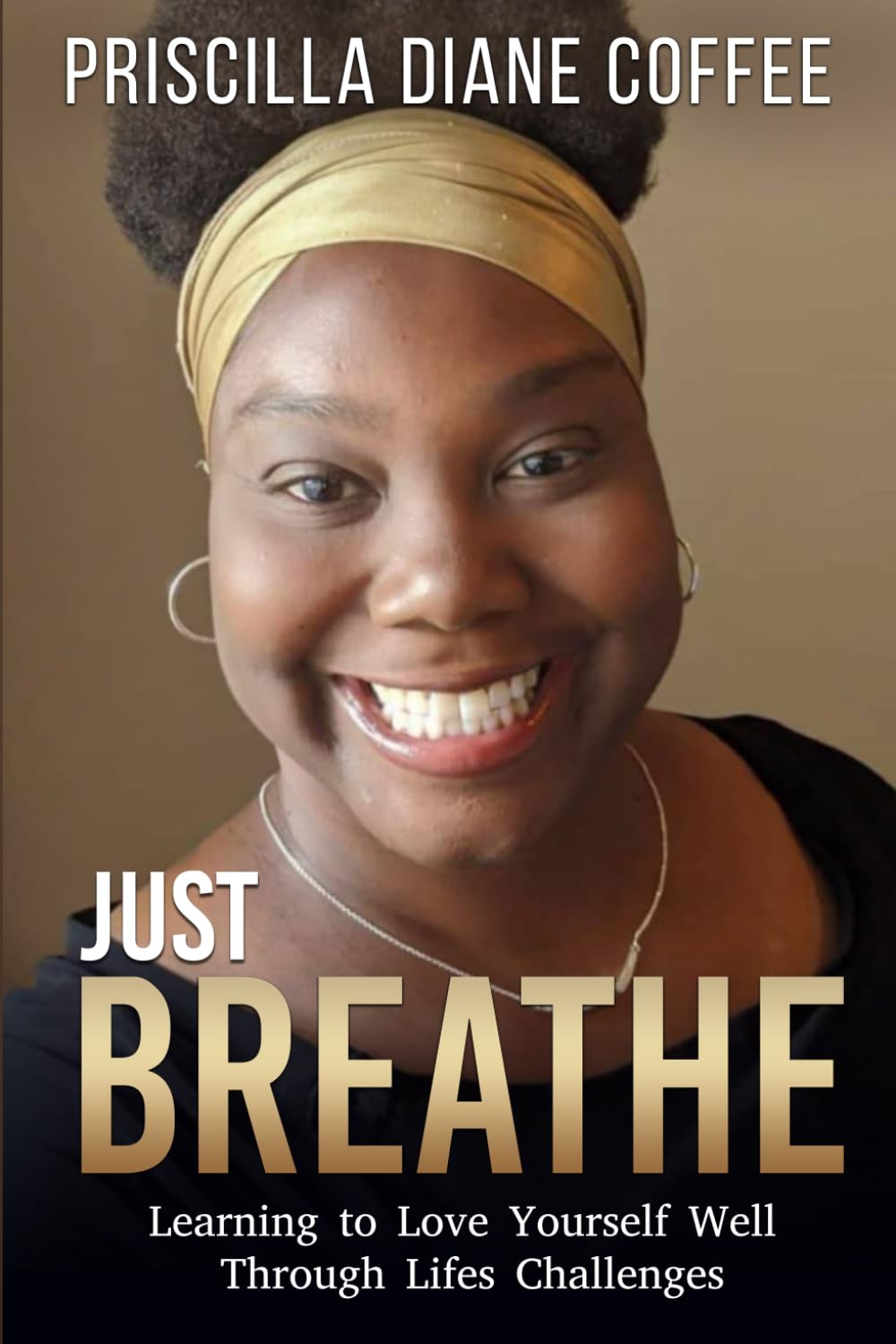 Just Breathe: Learning to Love Yourself Well Through Life's Challenges