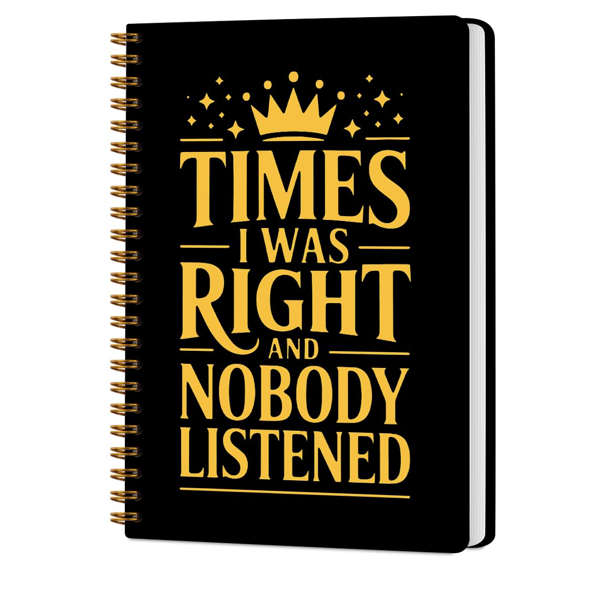 Funny Gag Gifts Gold Hardcover Spiral Notebooks, Humor Notebook College Ruled, Journal for Writing, Time I Was Right And Nobody Listened, Humor Gift for Coworker friends, Coworker Appreciation Gifts — image 1