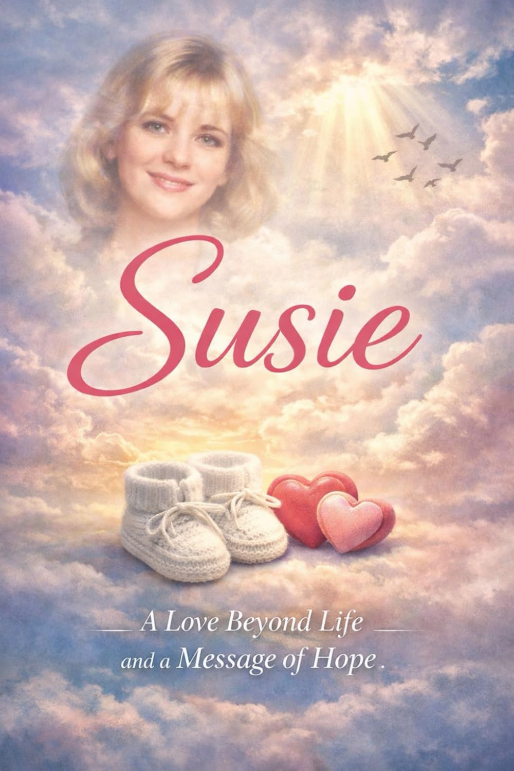 Susie: A Love Beyond Life and a Message of Hope