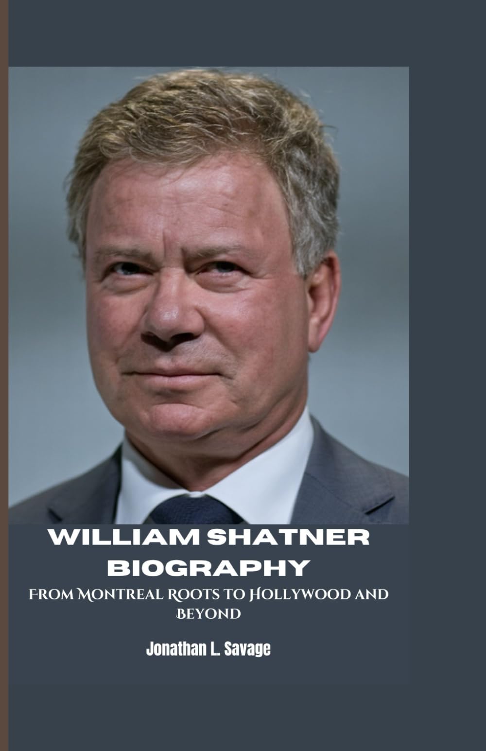 WILLIAM SHATNER BIOGRAPHY: From Montreal Roots to Hollywood and Beyond