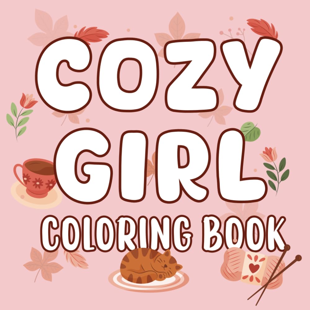 Cozy Girl Coloring Book,Hygge and RelaxingDesigns with Cute, Thick-Line Illustrations forAdults and Teens