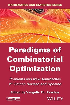 Paradigms of Combinatorial Optimization: Problems and New Approaches ...
