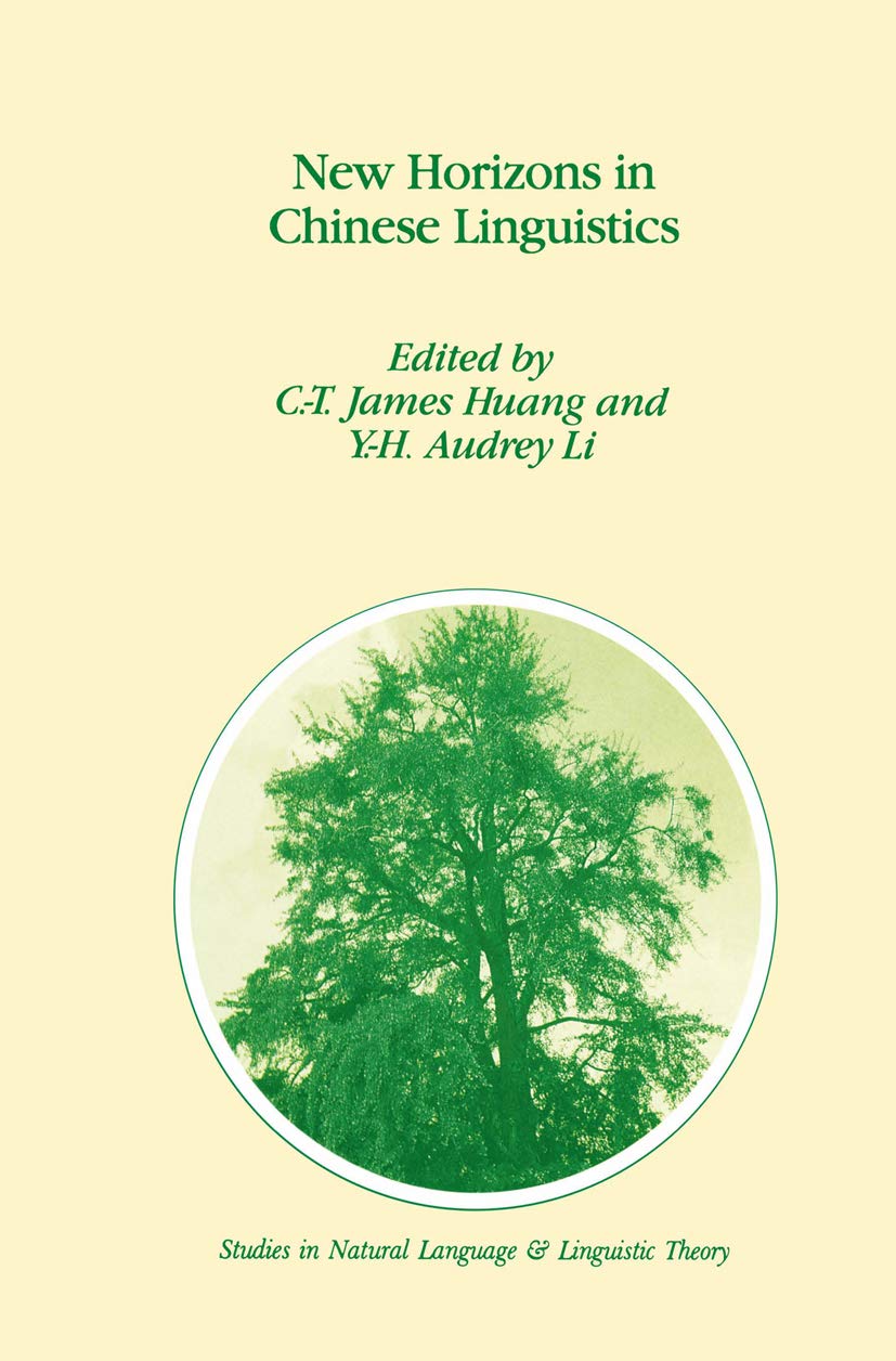 New Horizons in Chinese Linguistics (Studies in Natural Language and Linguistic Theory Book 36)