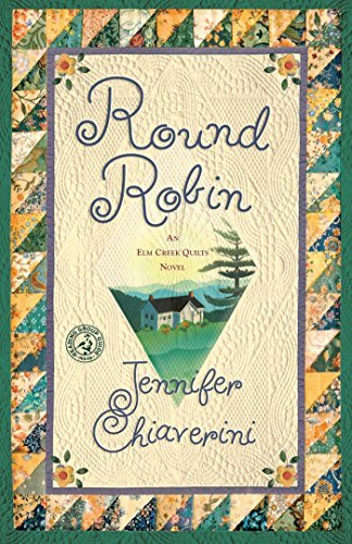 Round Robin: An Elm Creek Quilts Book (The Elm Creek Quilts) by Chiaverini, Jennifer (2009) Paperback