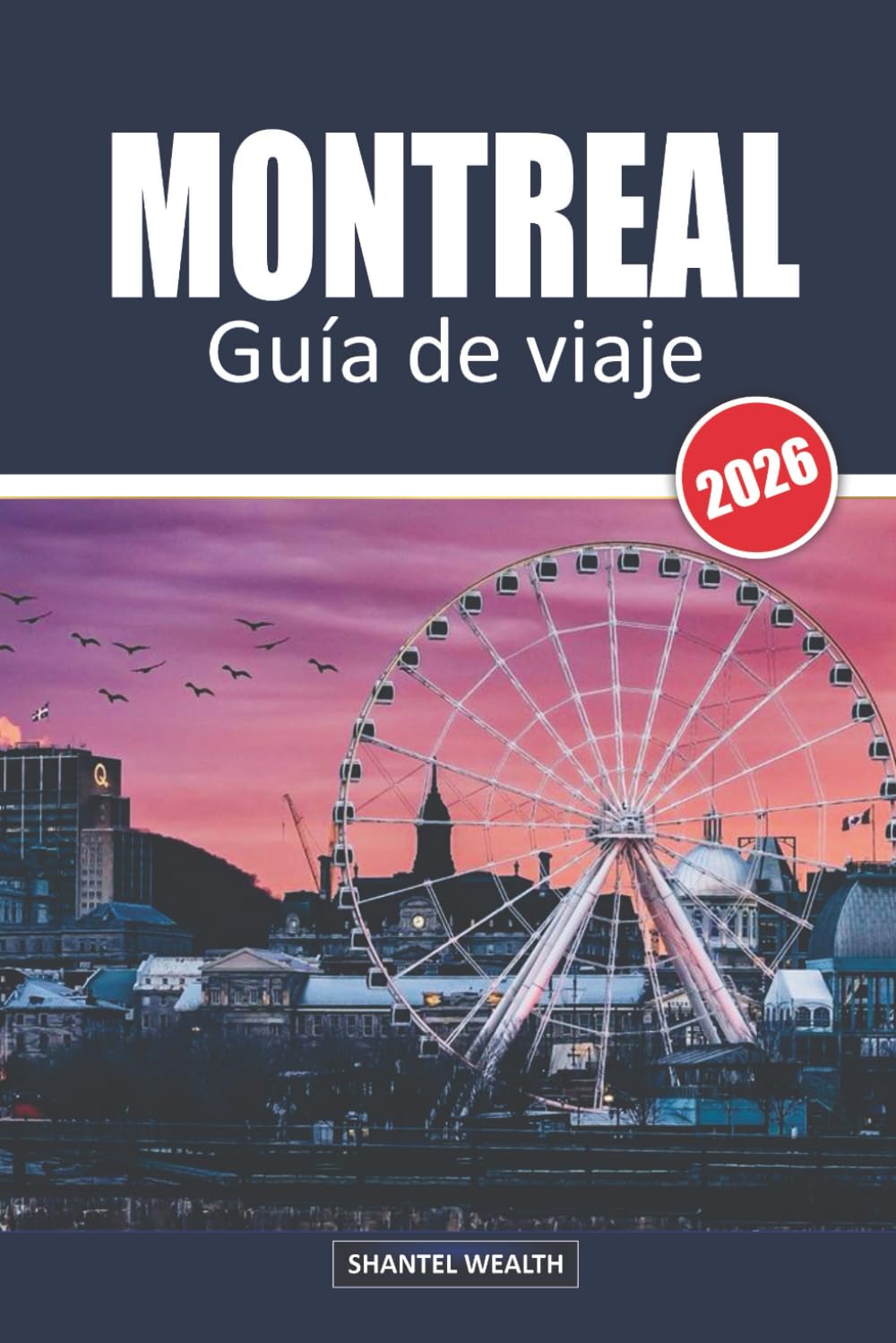 GUÍA DE VIAJE MONTREAL 2026: Explorando Montreal: un viaje a través de su cultura, cocina y gemas ocultas