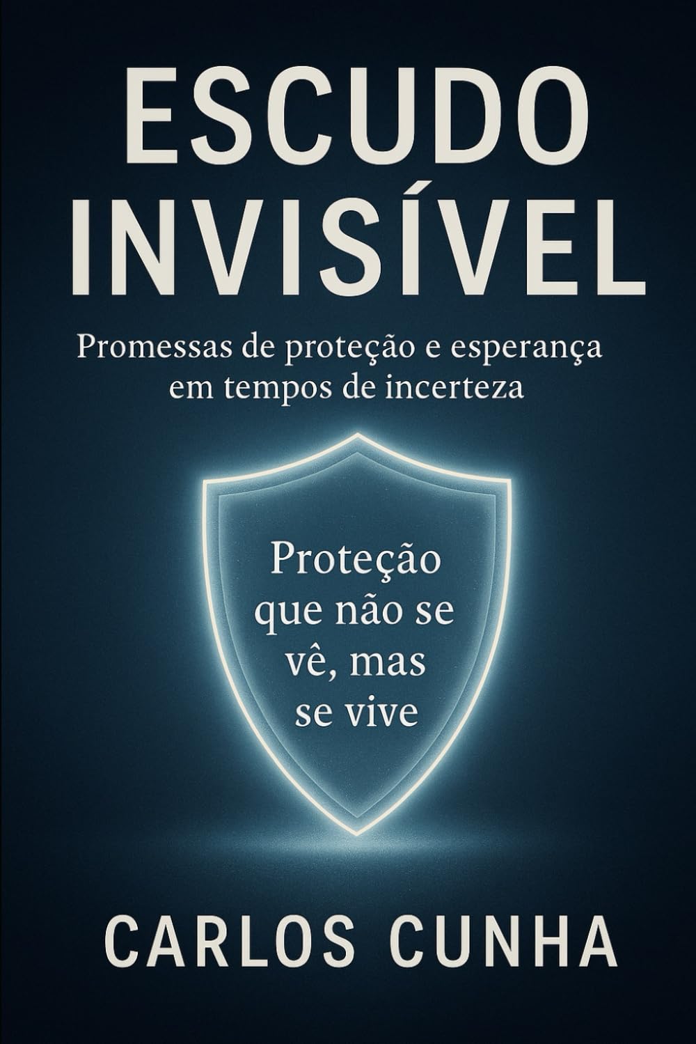 ESCUDO INVISÍVEL: Promessas de proteção e esperança em tempos de incerteza