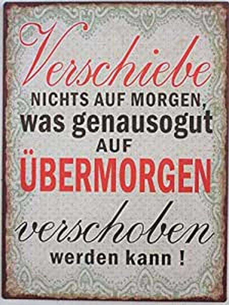 Sign - Verschiebe nicht auf morgen...