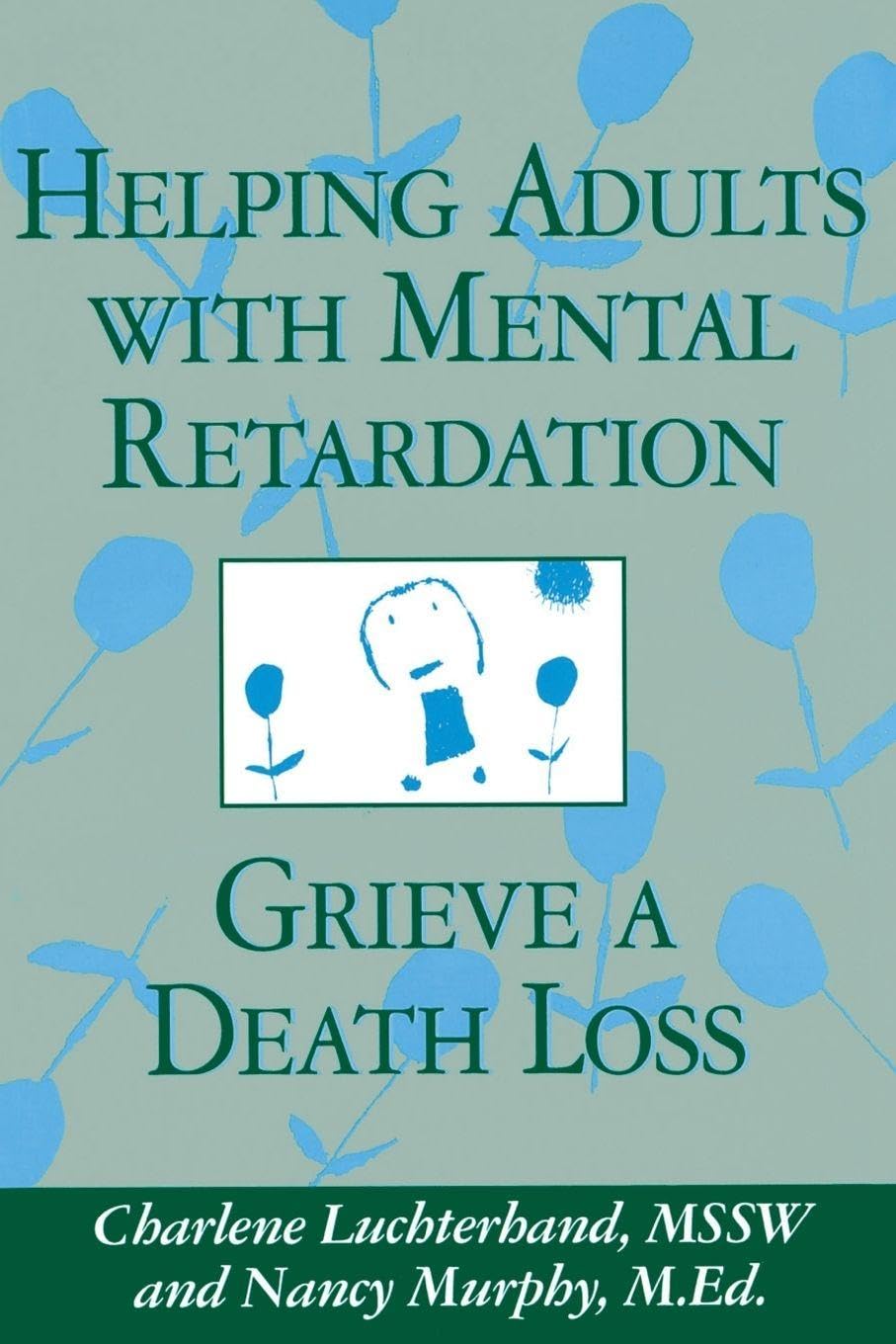 Helping Adults With Mental Retardation Grieve A Death Loss