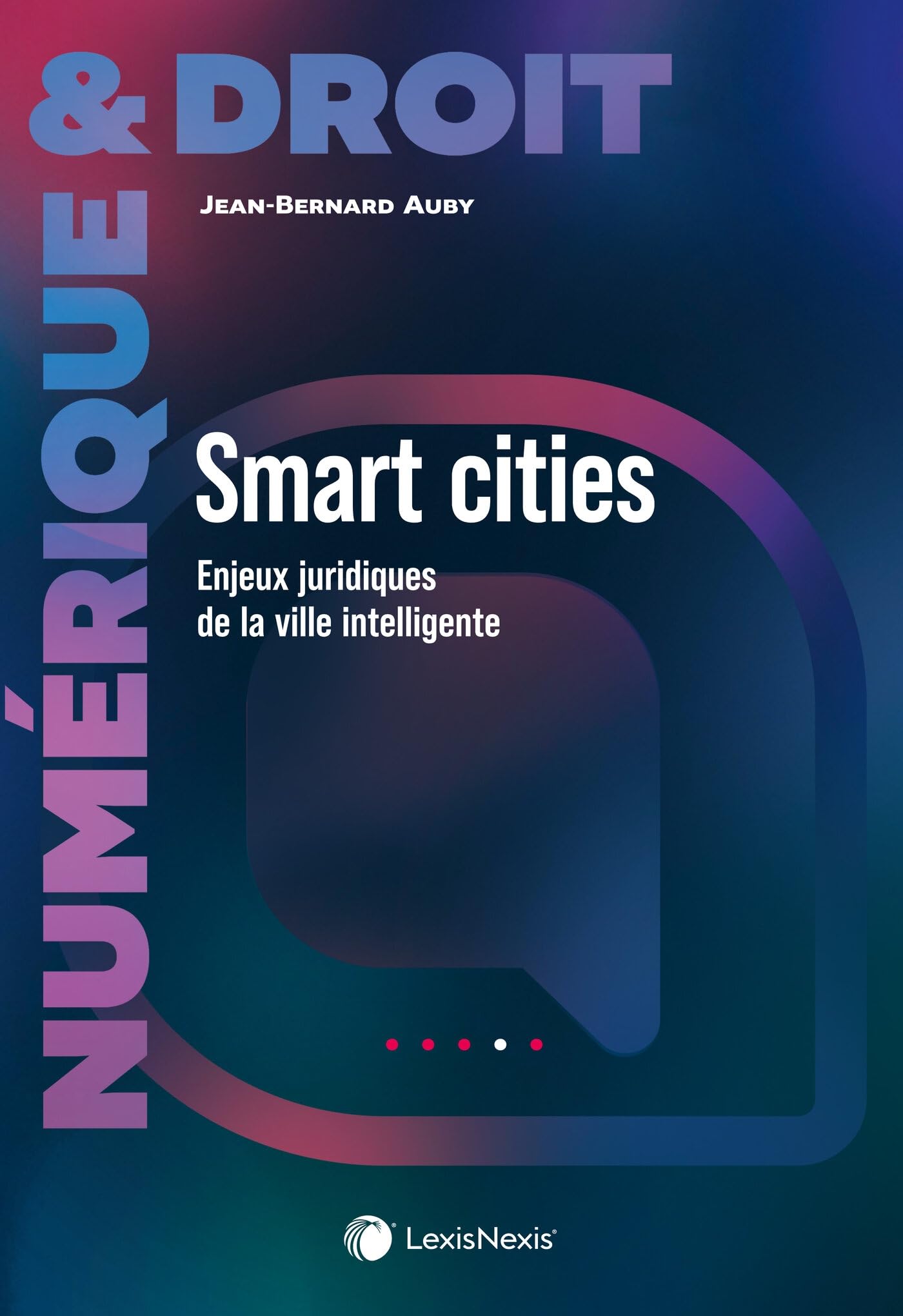 Smart cities: Enjeux juridiques de la ville intelligente